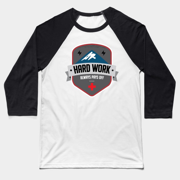 Hard Work Always Pays Off BLACK Baseball T-Shirt by fearlessmotivat